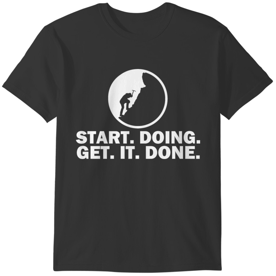 Start Doing Get It Done Motivation Rockclimbing T-shirt
