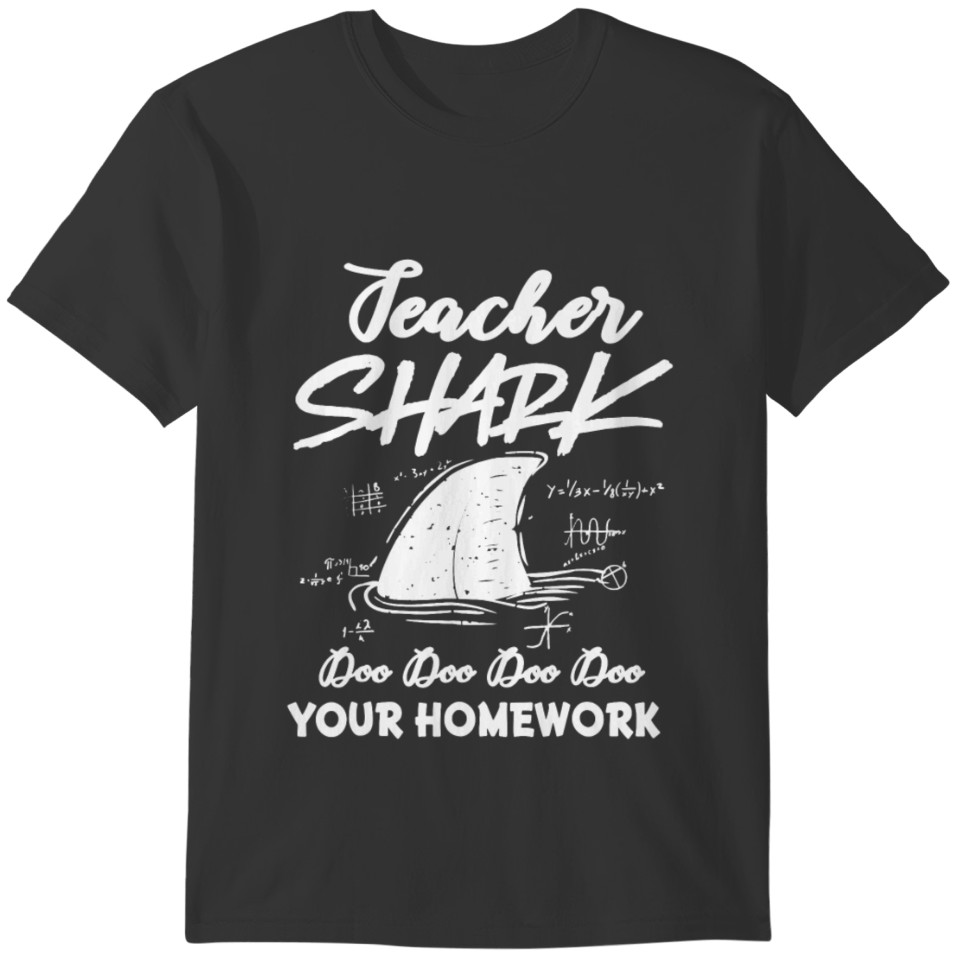 Teacher Shark Doo Doo Doo Your Homework Funny T-shirt