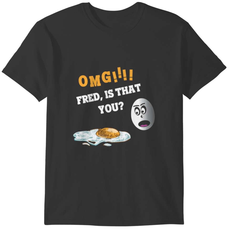 Funny Food Design - Fried Egg - Scrambled Eggs T-shirt