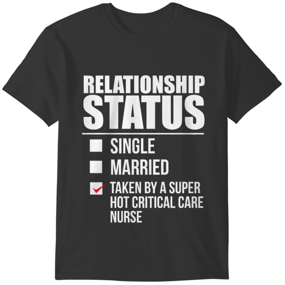 Relationship status taken by super hot Critical T-shirt