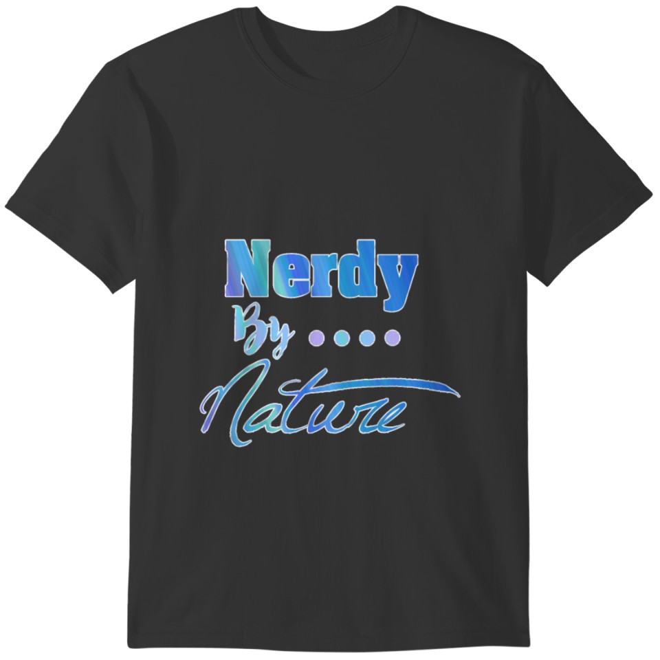 Nerdy By Nature T-shirt