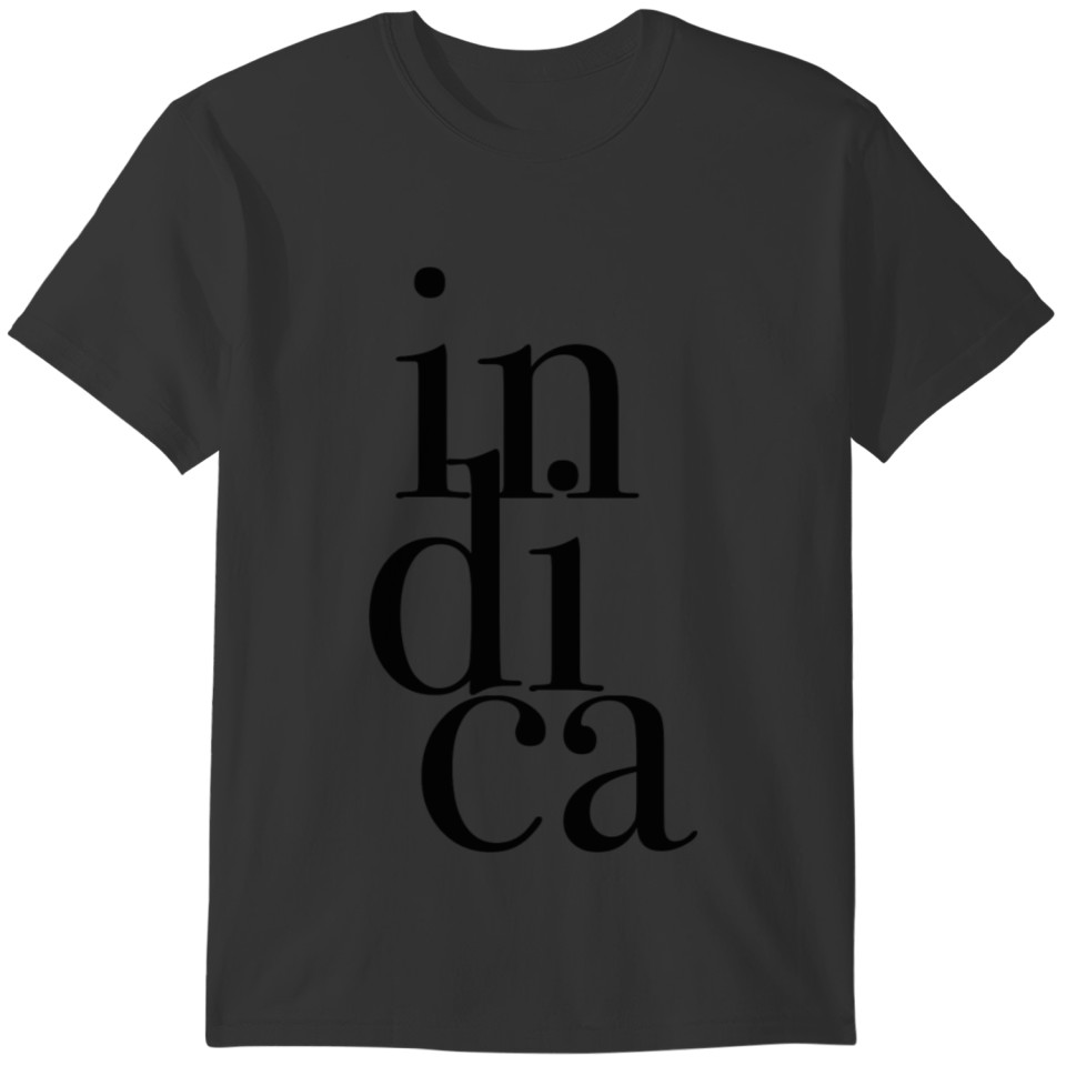 Indica text weed cannabis T-shirt