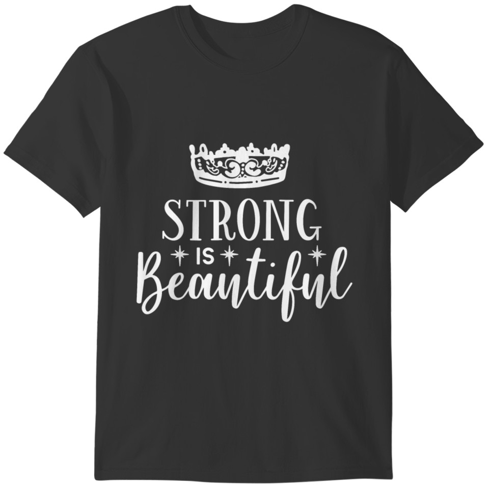 Strong is brautiful white T-shirt