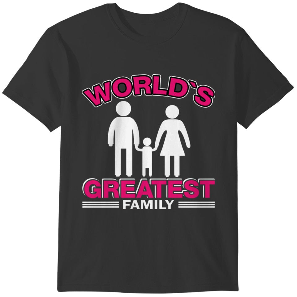 we are world`s greatest family T-shirt