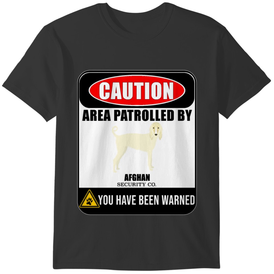 Caution Area Patrolled By Afghan Security T-shirt