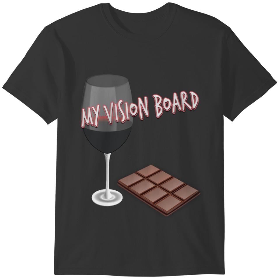 Wine lovers and Chocolate lovers Vision Board T-shirt