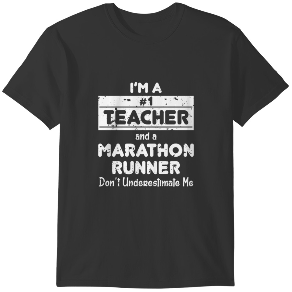 I`m a #1 teatcher and a marathon runner! T-shirt