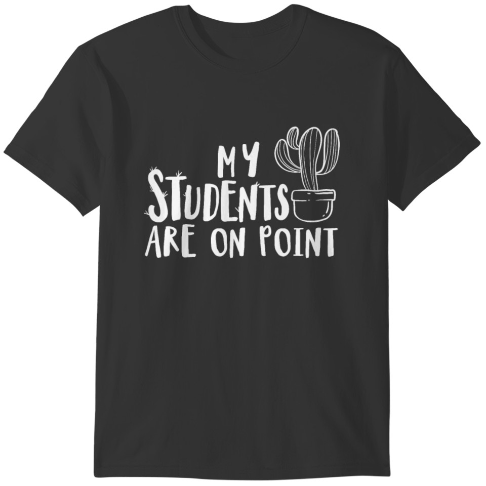 My Students Are On Point T-shirt