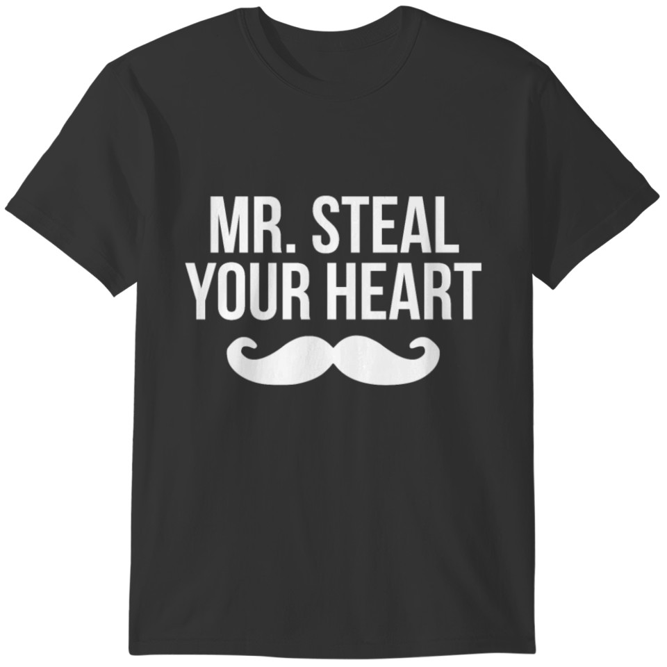 Mr Steal Your Girl Mustache Funny Valentines Day T-shirt