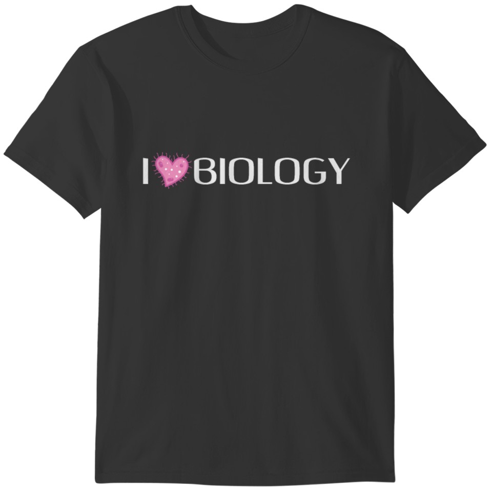 I Love Biology Biologist Teacher Student Labs Gift T-shirt