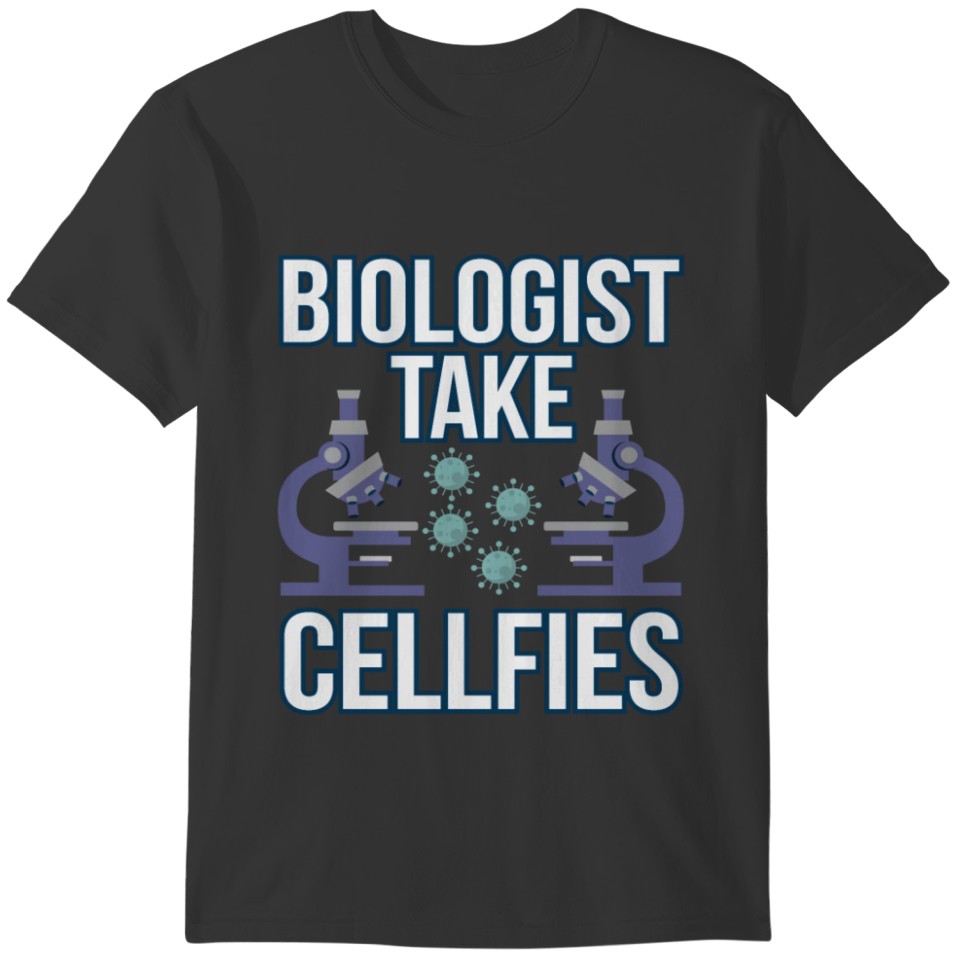 Cell-Fie Cool Funny Biology Teacher Student Gift T-shirt