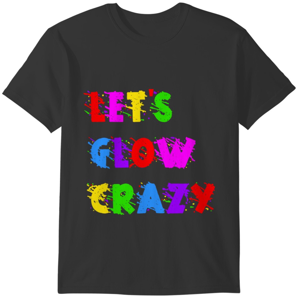 Let's Glow Crazy Vintage Rave Party Festival T-shirt