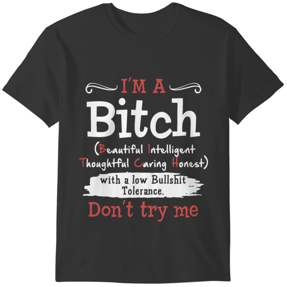 I am a bitch beautiful intelligent thoughtful cari T-shirt