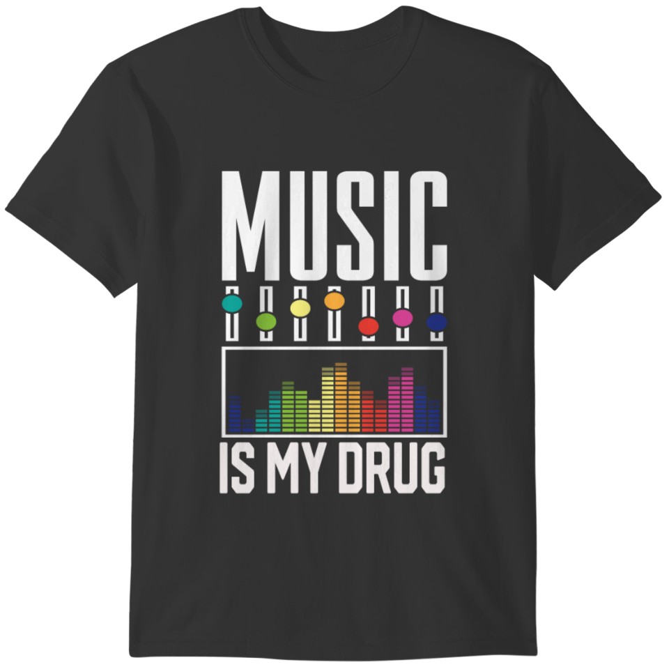 Funny Equalizer Music is my Drug Radio design T-shirt