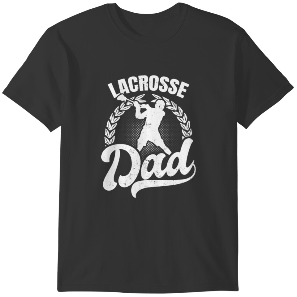 Lacrosse Dad Lacrosse Dad Gift T-shirt