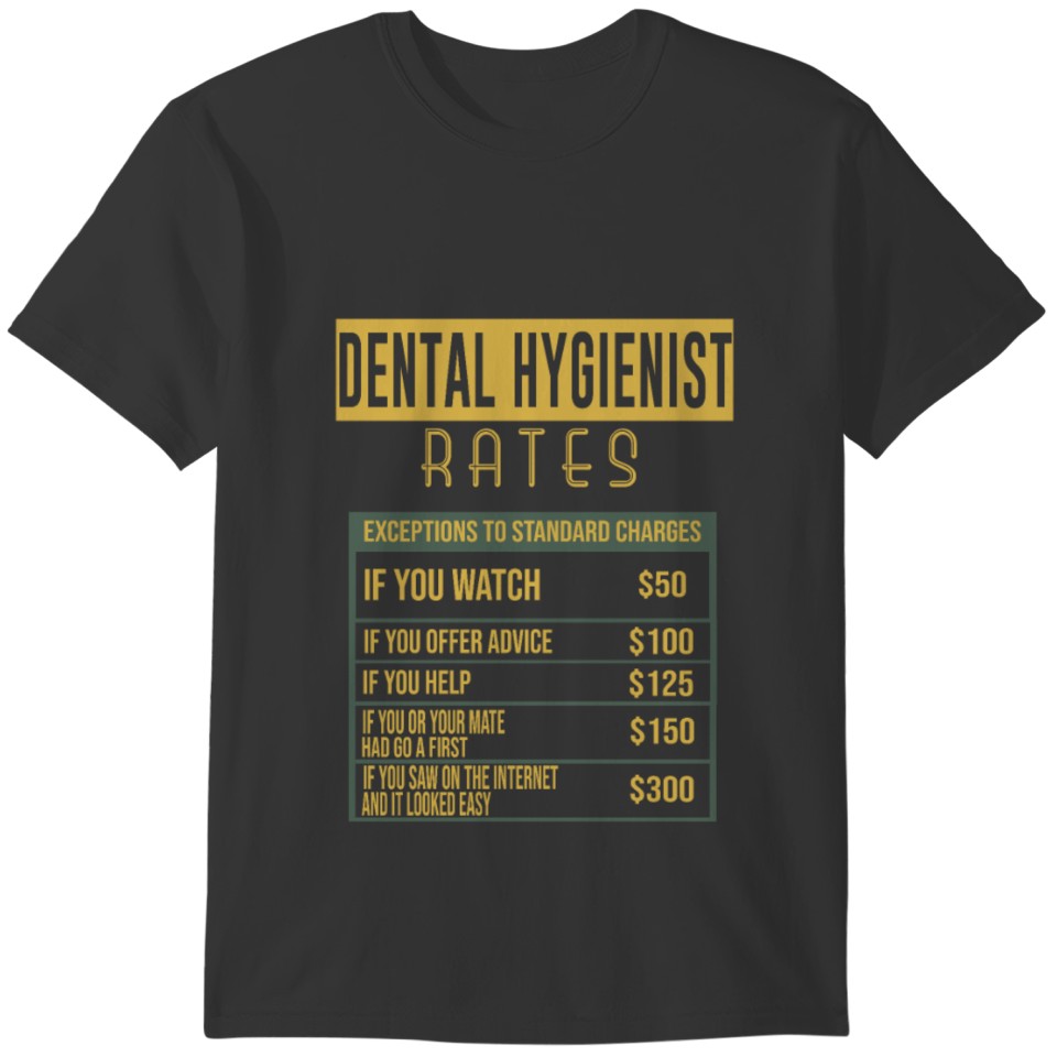 Dental Hygienist rates T-shirt