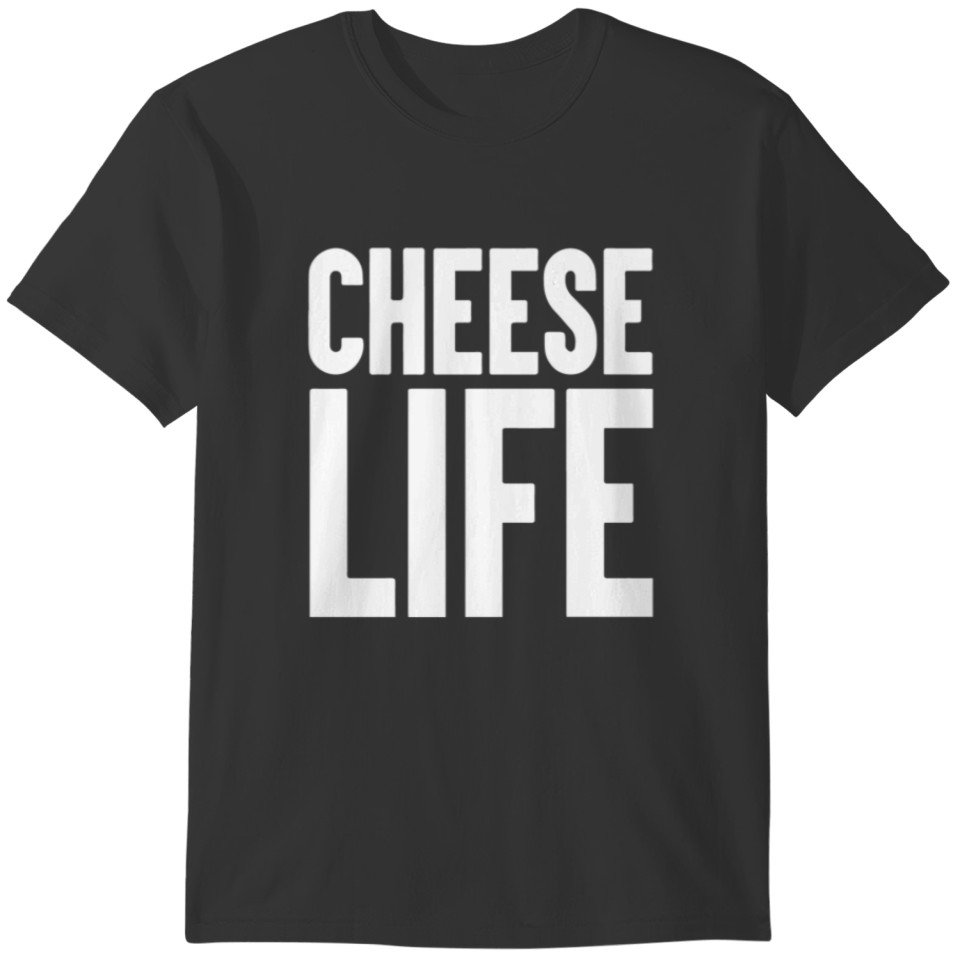Cheese Life T-shirt