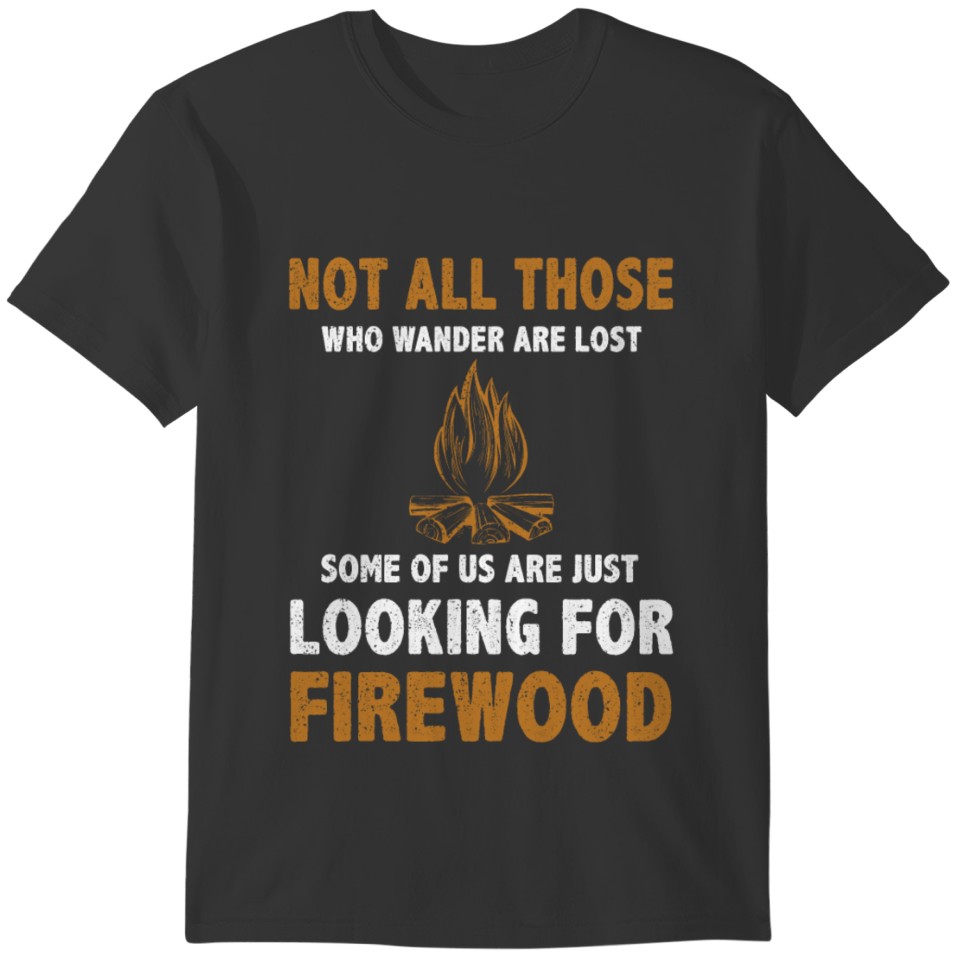 Not All Those Who Wander Are Lost T shirt T-shirt