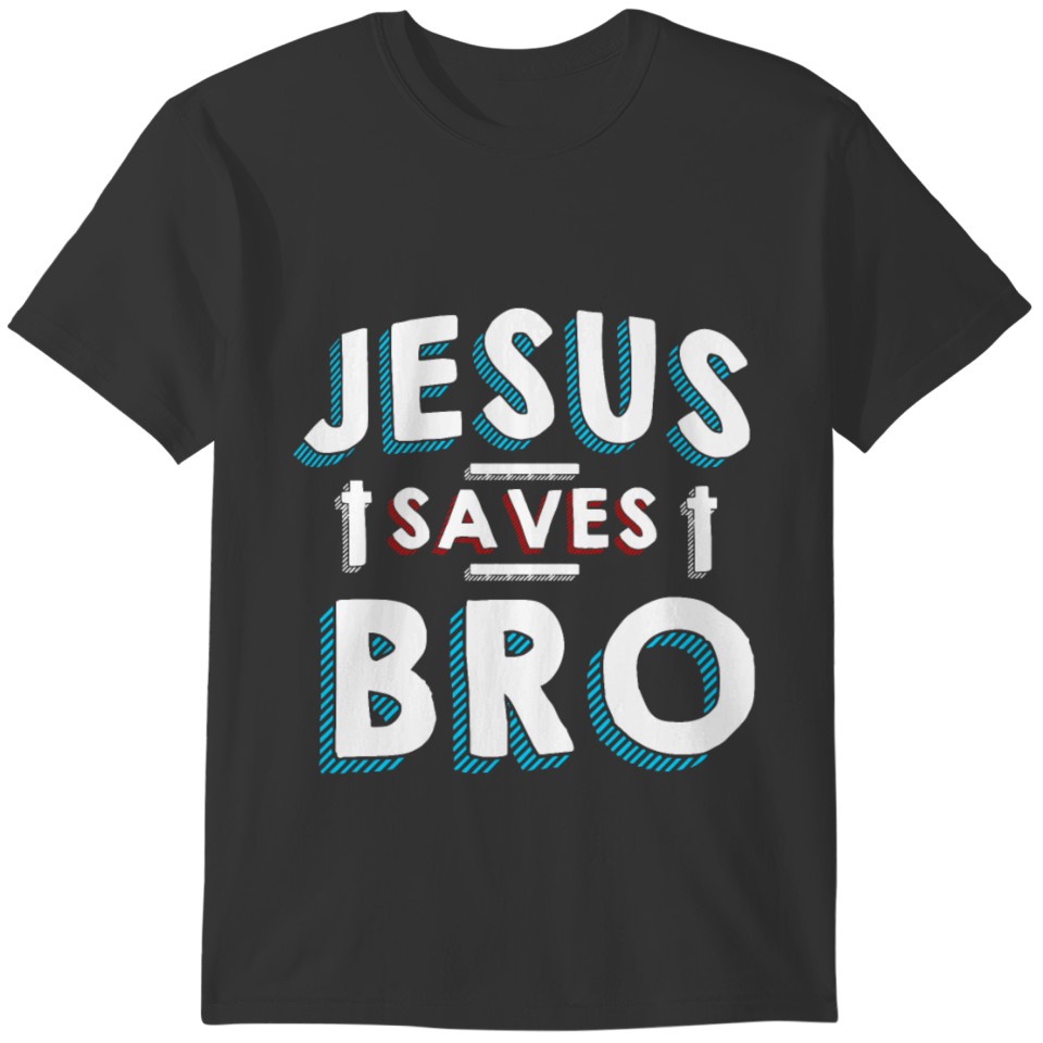 Jesus saves brother T-shirt