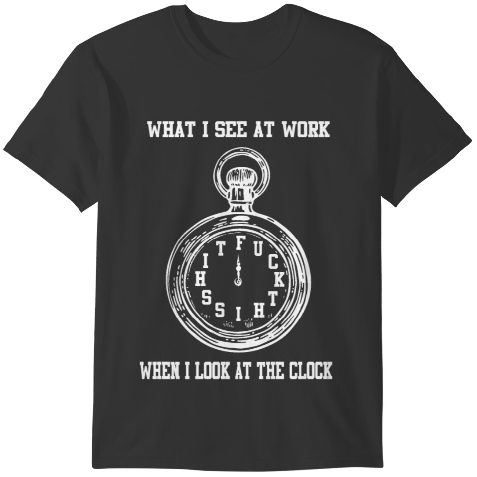 I Hate My Job Work , funny shirt T-shirt