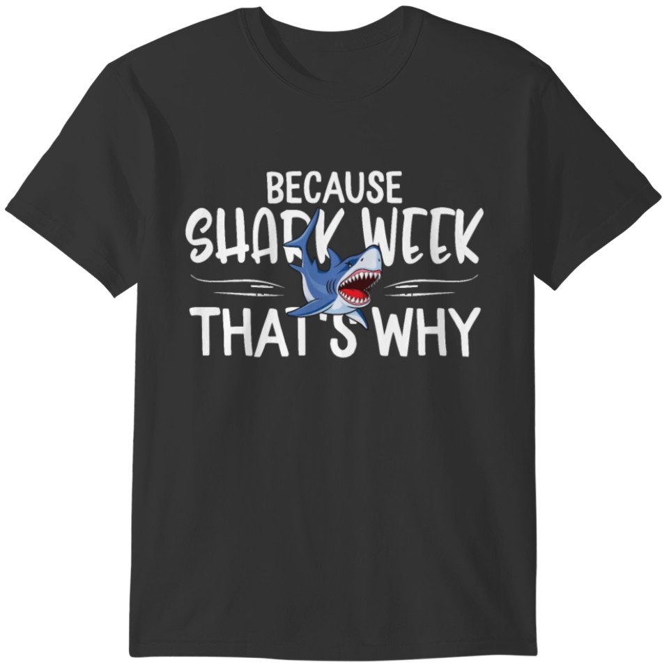 Shark Lover Gift Because My Week That's Why Quote T-shirt
