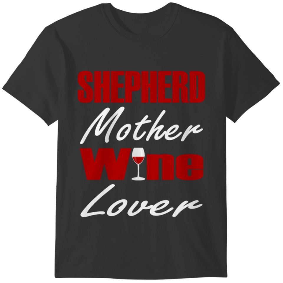 German White Shepherd - Red Wine Lover Mother T-shirt