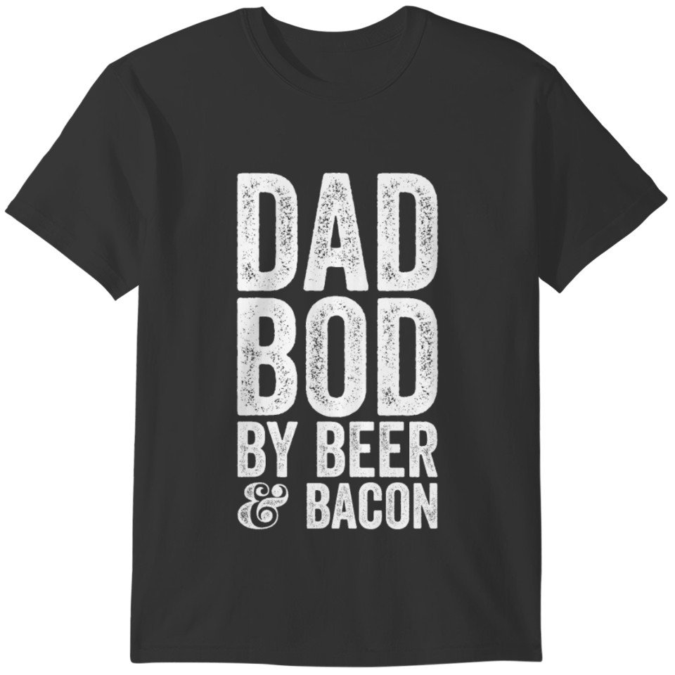 Dad Bod By Beer And Bacon T-shirt