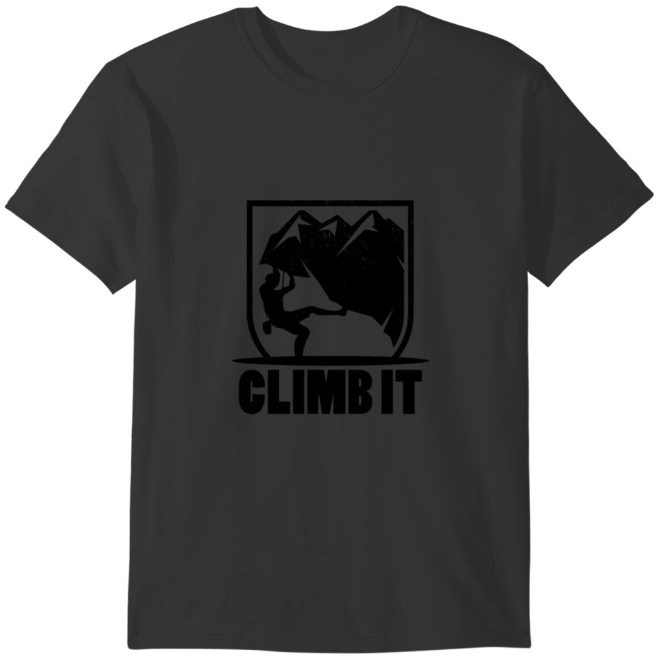 Climb | Climbers Rock Climbing Sports Gifts T-shirt