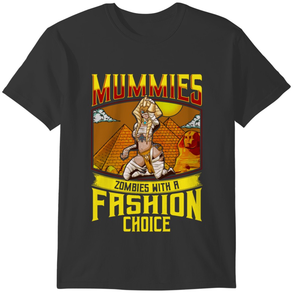 Mummies, Zombies with a Fashion Choice Halloween T-shirt