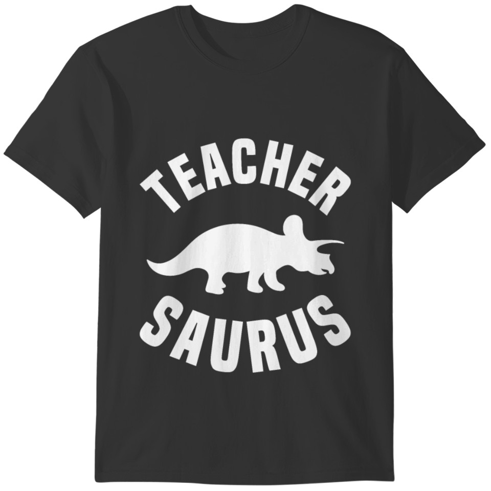Cool Teacher Graphic Design Quote Theacher Saurus T-shirt