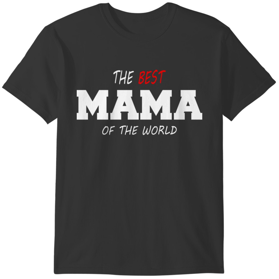 The best Mama in the world - white T-shirt