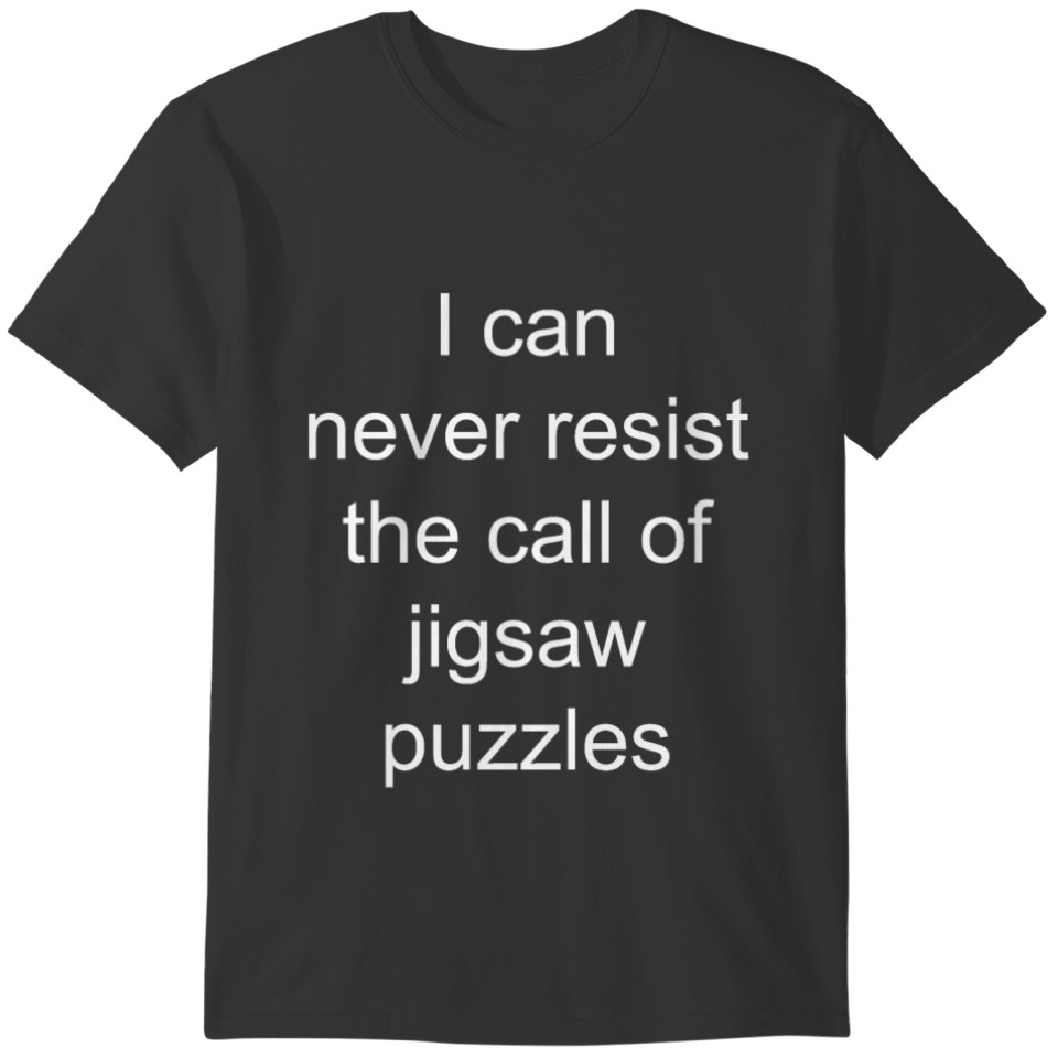 Jigsaw Puzzles Never Resist T-shirt