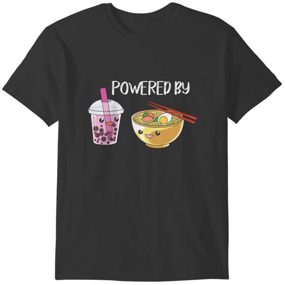 Powered by Ramen and Boba Tea T-shirt