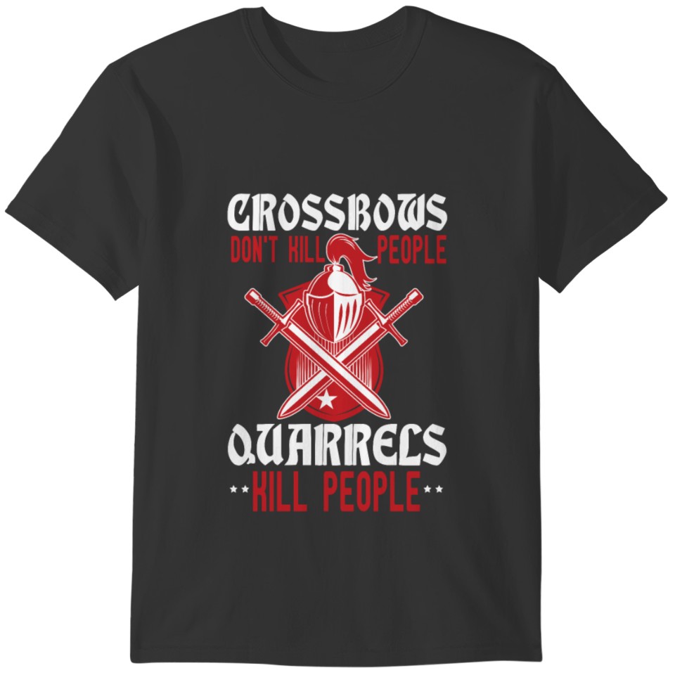 Funny Quarries Kill People Medieval Armour gift T-shirt