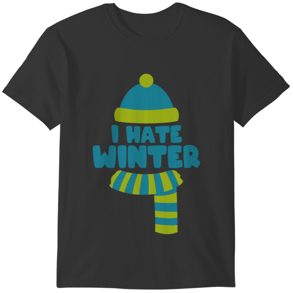 I HATE WINTER T-shirt