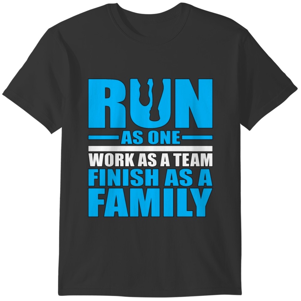 Runner Gift Idea Run as One Work as a Team Finish T-shirt