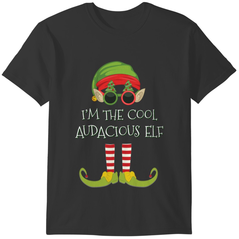 I'm The Cool audacious Elf T-shirt