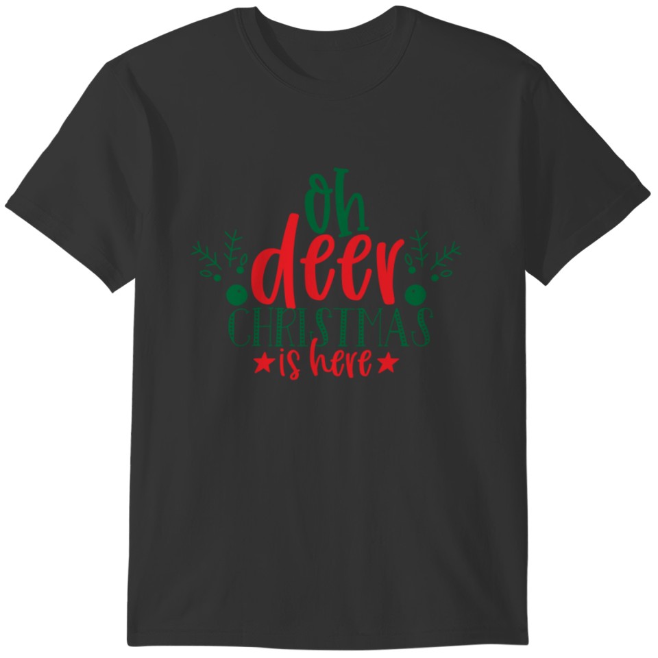 Love Christmas Oh Deer Christmas is Here Reindeer T-shirt