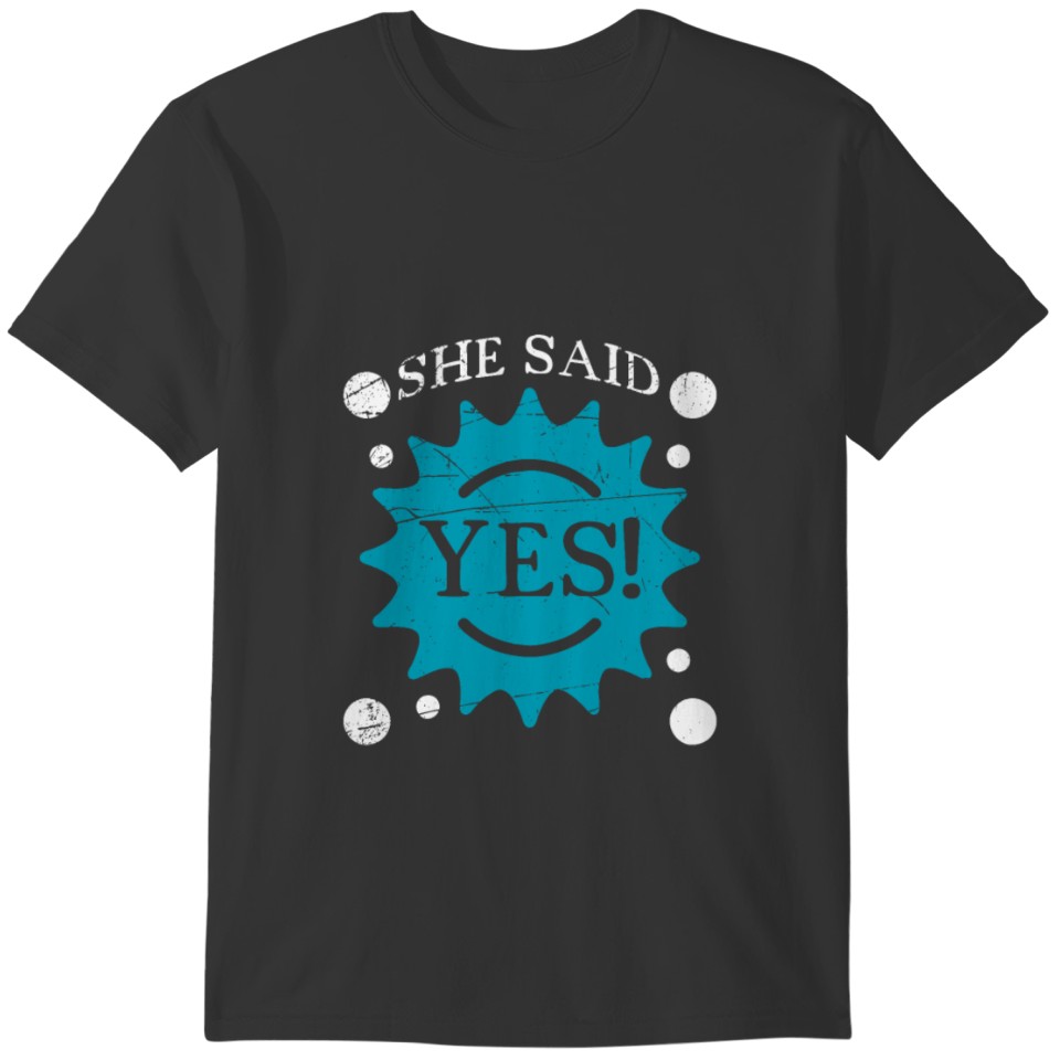 She Said Yes in Love Gift Lovers T-shirt