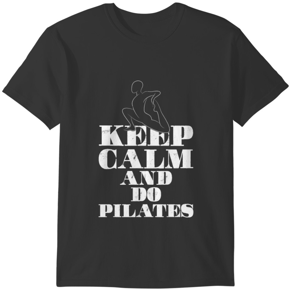Keep Calm Pilates Relaxation Muscle Exercise Gift T-shirt