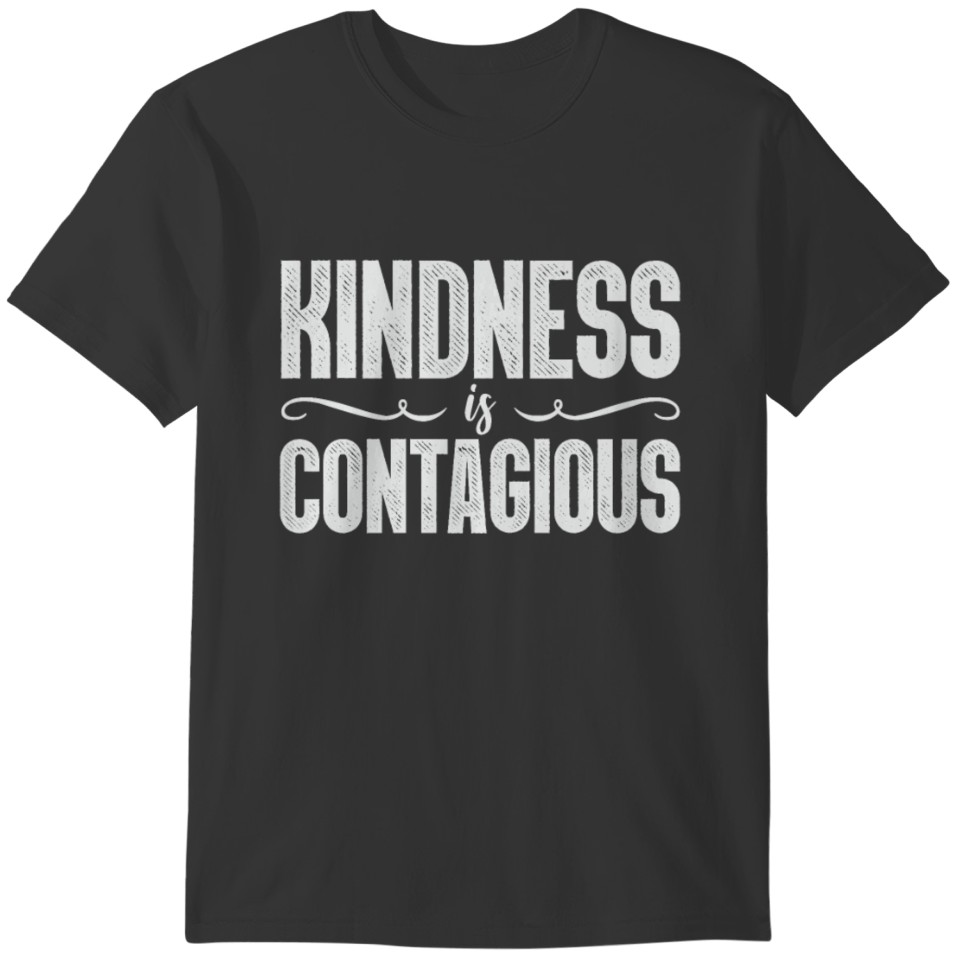 Kindness Is Contagious Mothers Gift T-shirt