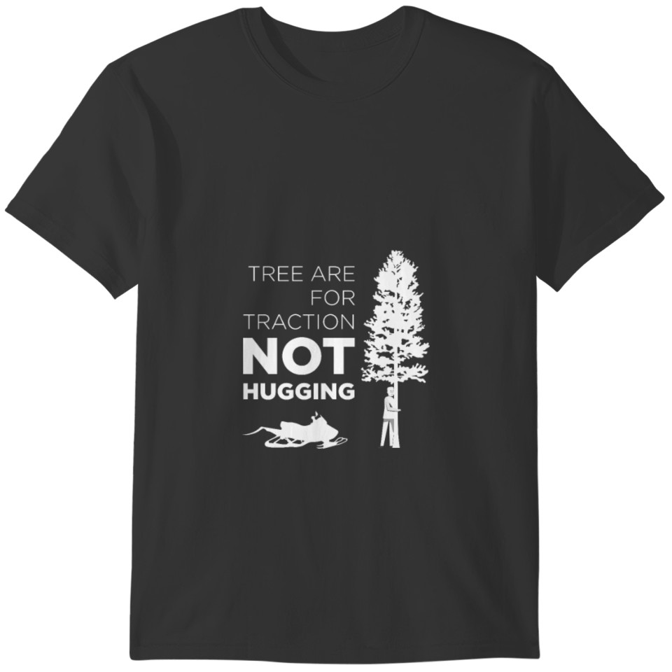 Snowmobile Funny Trees Are For Traction Outdoor T-shirt