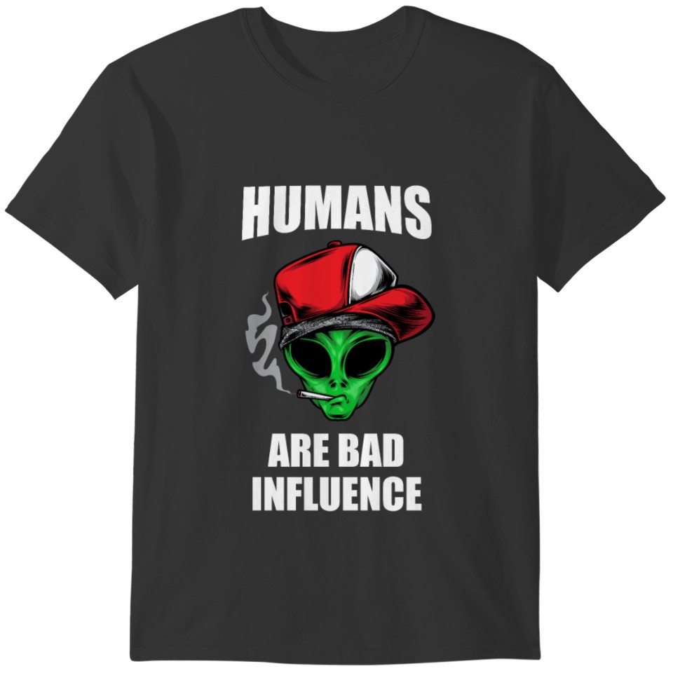 Dope Alien bad Influence funny Aliens T-shirt