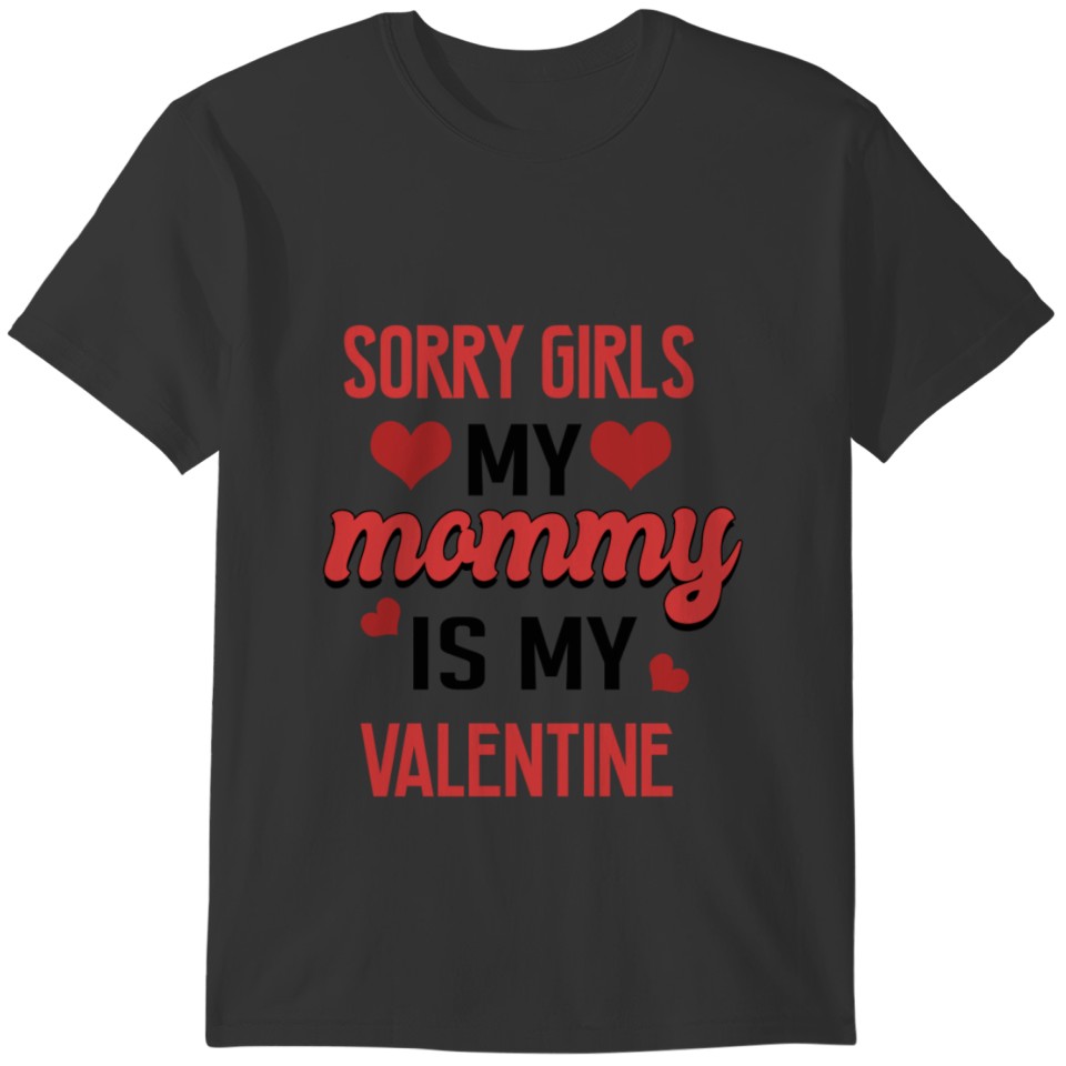 My mommy is my valentine T-shirt