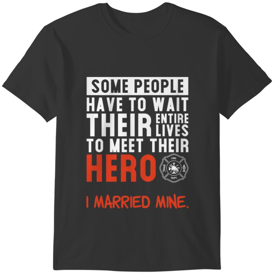 Firefighter Fire Department Firefighter Wife Gift T-shirt
