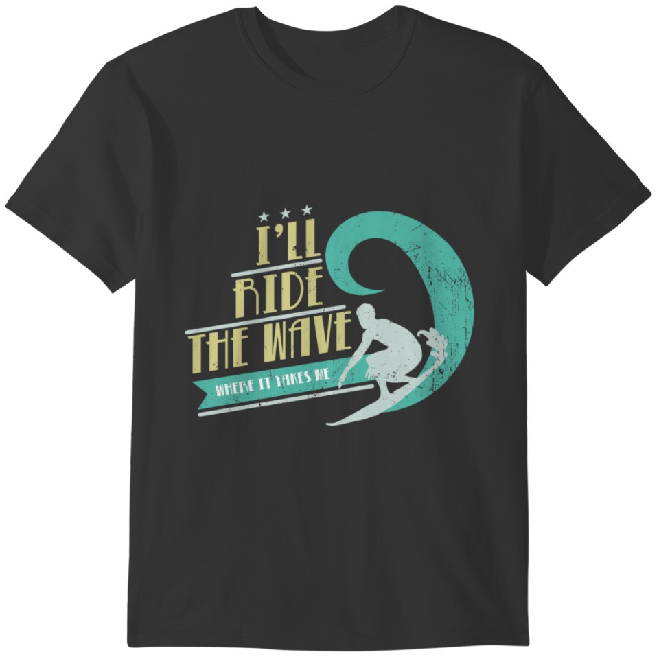 I'Ll Ride The Wave Surfing Surfrider T-shirt