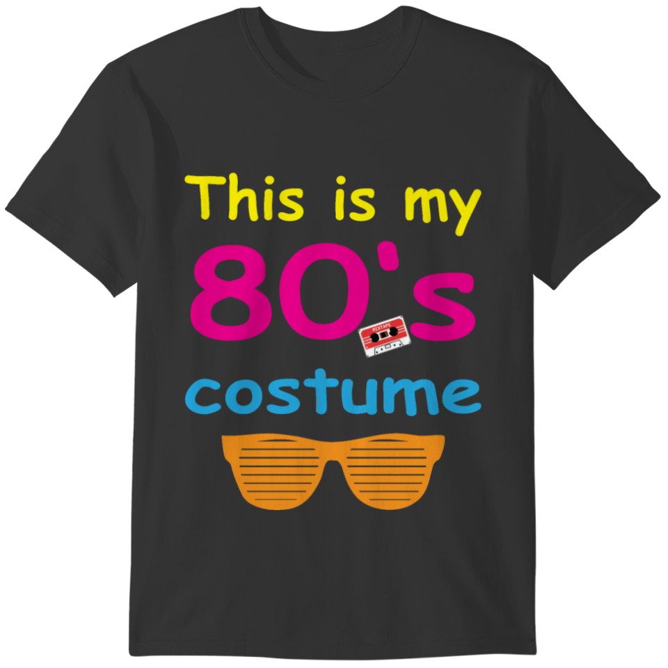Funny Funny 80s Costume 80 Clothing Eighties Party T-shirt