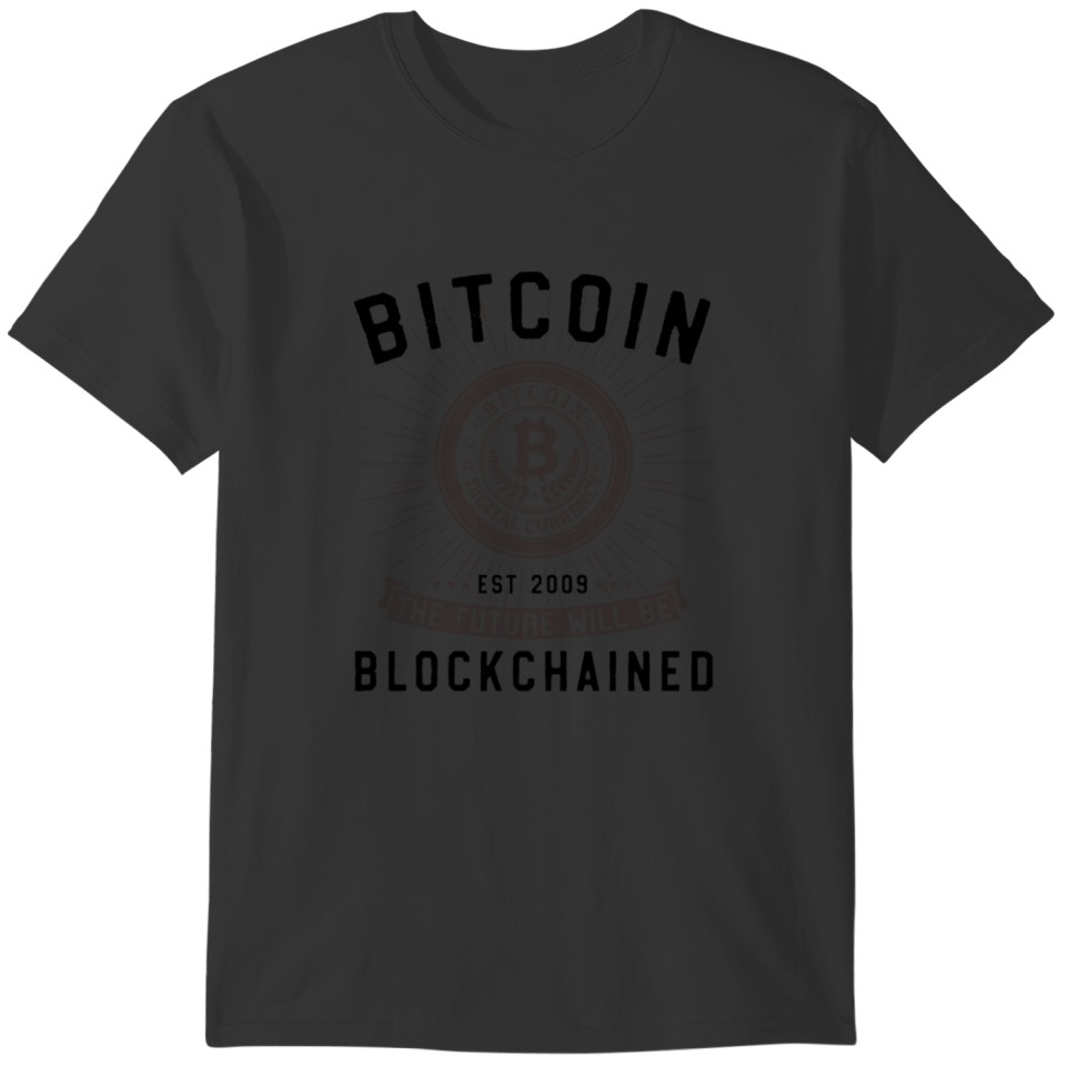Bitcoin The Future Will Be Blockchained T-shirt