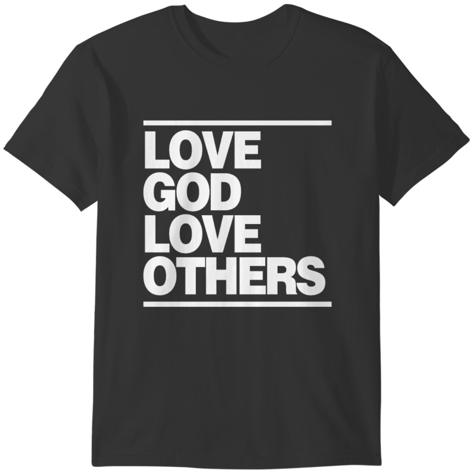 Love God Love Others Funny Christian Bible Gift T-shirt