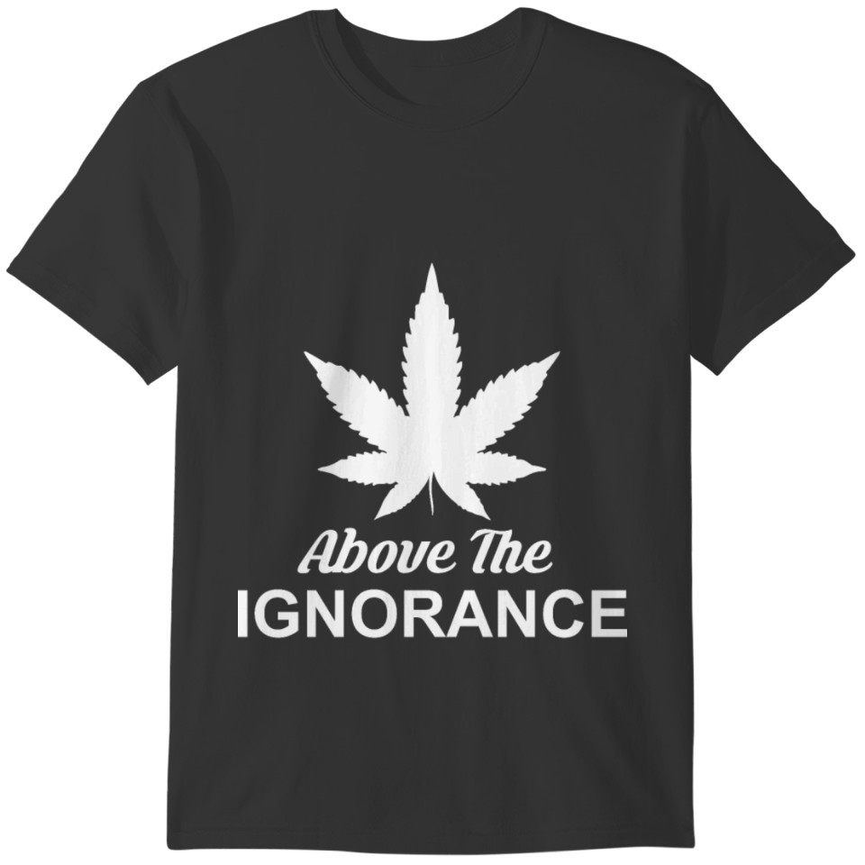 ABOVE THE IGNORENCE T-shirt